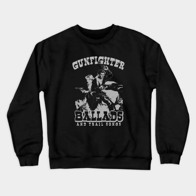 Gunfighter Ballads Crewneck Sweatshirt by ShredBeard